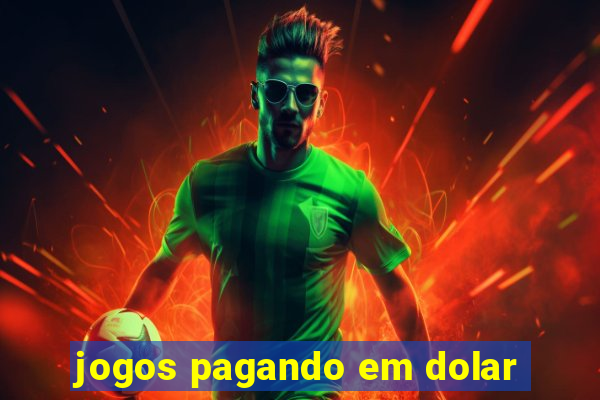 jogos pagando em dolar